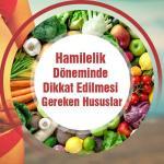 Hamilelikte Dikkat Edilmesi Gerekenler